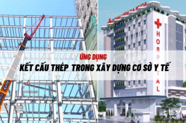 Ứng dụng của kết cấu thép trong việc xây dựng các cơ sở y tế