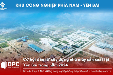 Cơ hội đầu tư xây dựng nhà máy sản xuất tại Yên Bái trong năm 2024