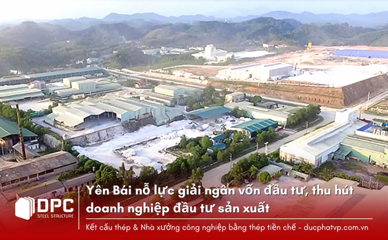 Yên Bái nỗ lực giải ngân vốn đầu tư, thu hút doanh nghiệp đầu tư sản xuất