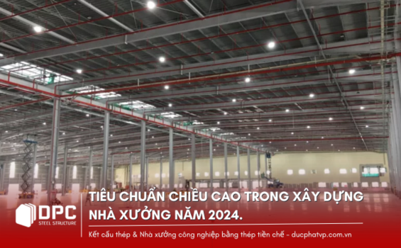 Tiêu chuẩn chiều cao trong xây dựng nhà xưởng năm 2024