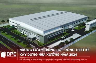 Những Lưu Ý Trong Hợp Đồng Thiết Kế Xây Dựng Nhà Xưởng Năm 2024