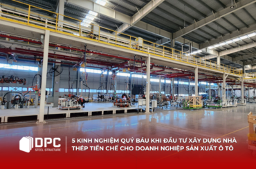 5 kinh nghiệm quý báu khi đầu tư xây dựng nhà thép tiền chế cho doanh nghiệp sản xuất ô tô