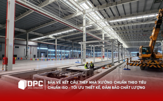 Bản vẽ kết cấu thép nhà xưởng chuẩn theo tiêu chuẩn ISO