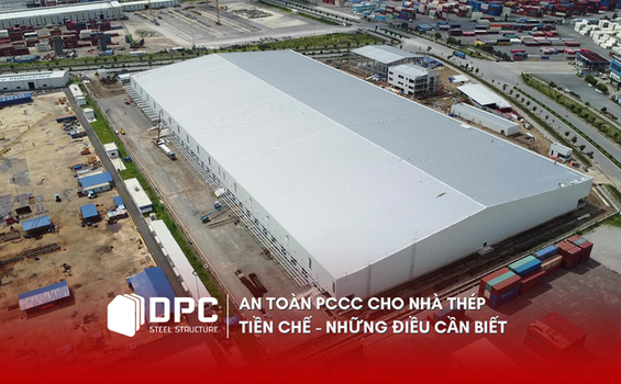 An toàn PCCC cho nhà thép tiền chế - Những điều cần biết