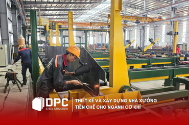 Thiết kế và xây dựng nhà xưởng tiền chế cho ngành cơ khí