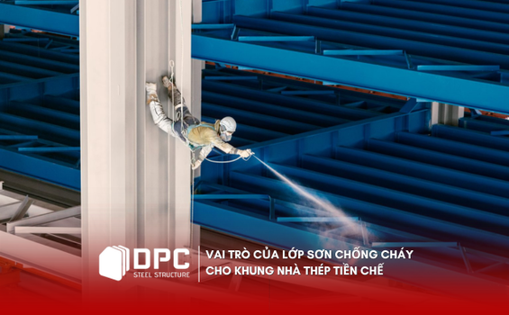 Vai trò của lớp sơn chống cháy cho khung nhà thép tiền chế
