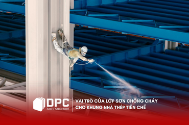 Vai trò của lớp sơn chống cháy cho khung nhà thép tiền chế