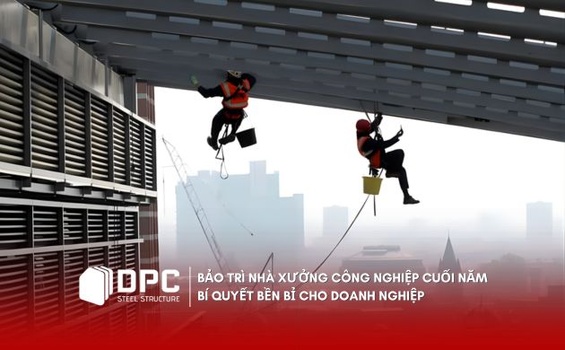 Bảo trì nhà xưởng công nghiệp cuối năm: Bí quyết bền bỉ cho doanh nghiệp