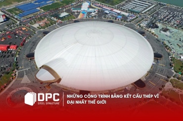 Những công trình bằng kết cấu thép vĩ đại nhất thế giới
