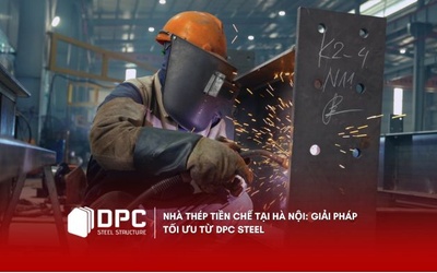 Nhà thép tiền chế tại Hà Nội: Giải pháp tối ưu từ DPC Steel