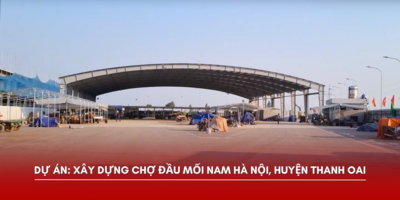 Dự án: Xây dựng chợ đầu mối Nam Hà Nội