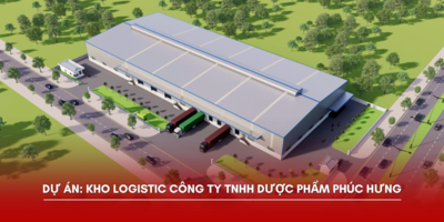 Dự án: Kho logistics Công ty TNHH Dược phẩm Phúc Hưng