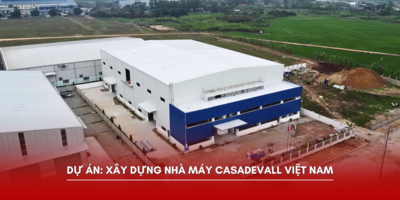 Dự án: Xây dựng nhà máy Công ty TNHH Casadevall Việt Nam