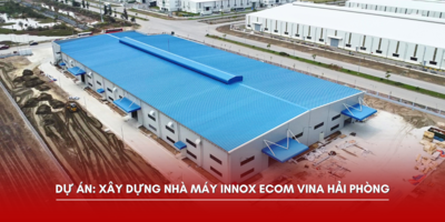 Dự án: Xây dựng nhà máy Công ty TNHH INNOX ECOM VINA Việt Nam