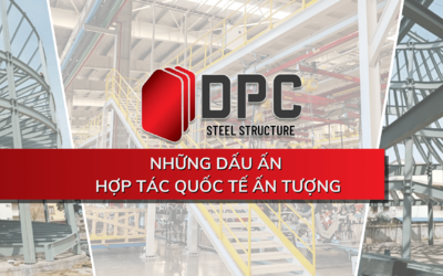 DPC Steel những dấu ấn hợp tác quốc tế.